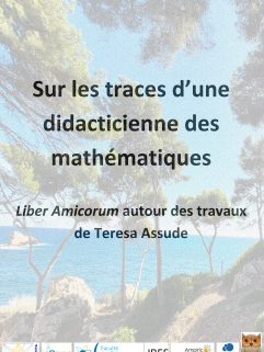 Sur les traces d'une didacticienne des mathématiques - Liber Amicorum autour des travaux de Teresa Assude